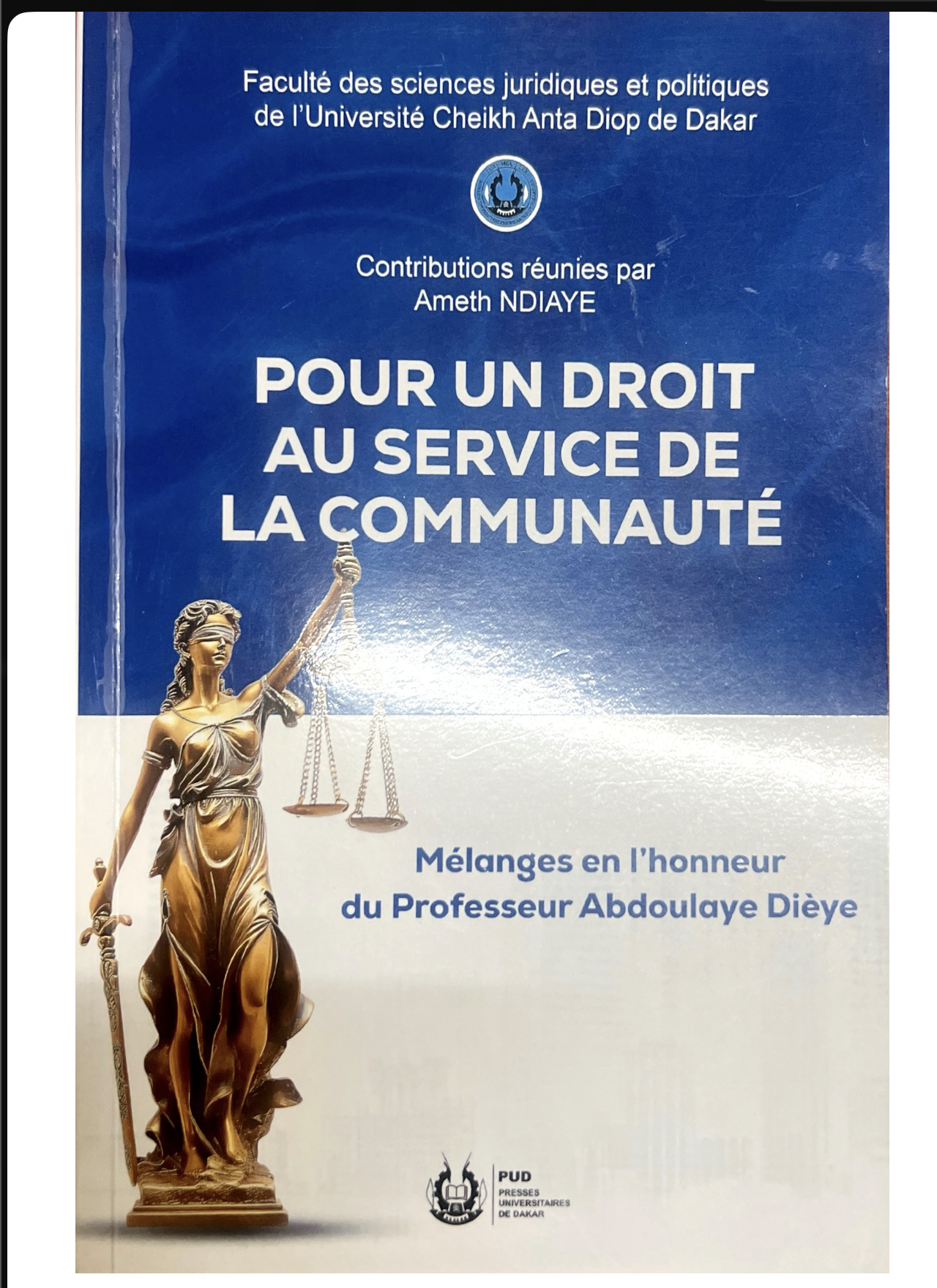 Pour un droit au service de la communauté — Mélanges en l'honneur du Professeur Abdoulaye Dièye — plutôt que « Mélange Abdoulaye Dieye ».