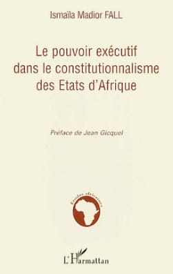 Le pouvoir exécutif dans le constitutionnalisme des Etats d'Afrique