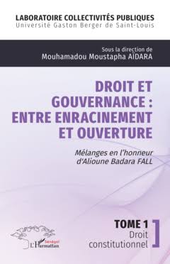Droit et gouvernance : entre enracinement et ouverture — Mélanges en l'honneur d'Alioune Badara Fall